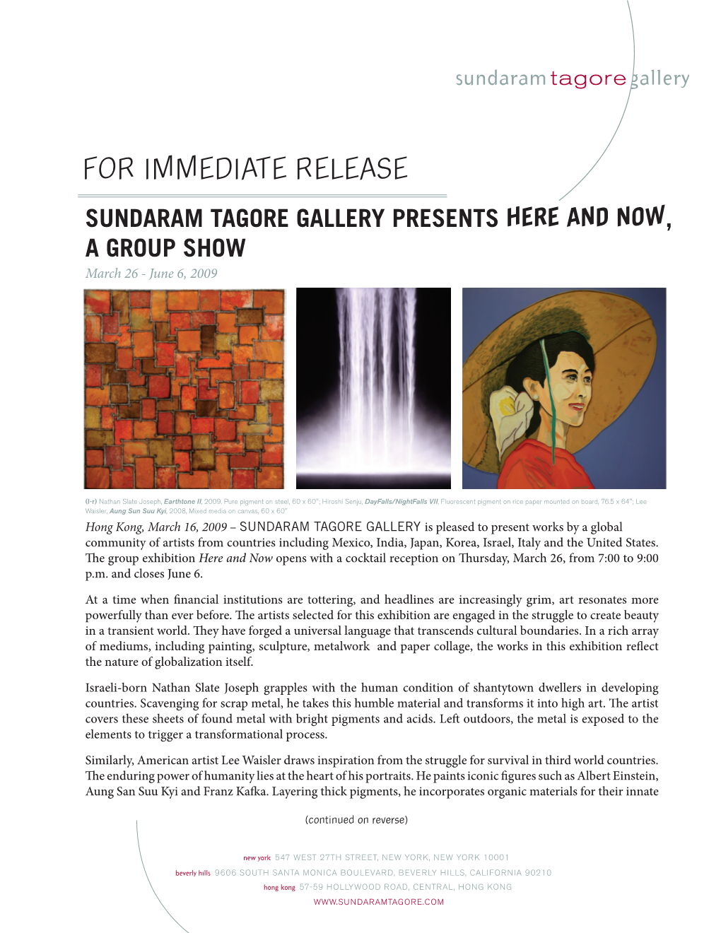 FOR IMMEDIATE RELEASE SUNDARAM TAGORE GALLERY PRESENTS HERE and NOW, a GROUP SHOW March 26 - June 6, 2009