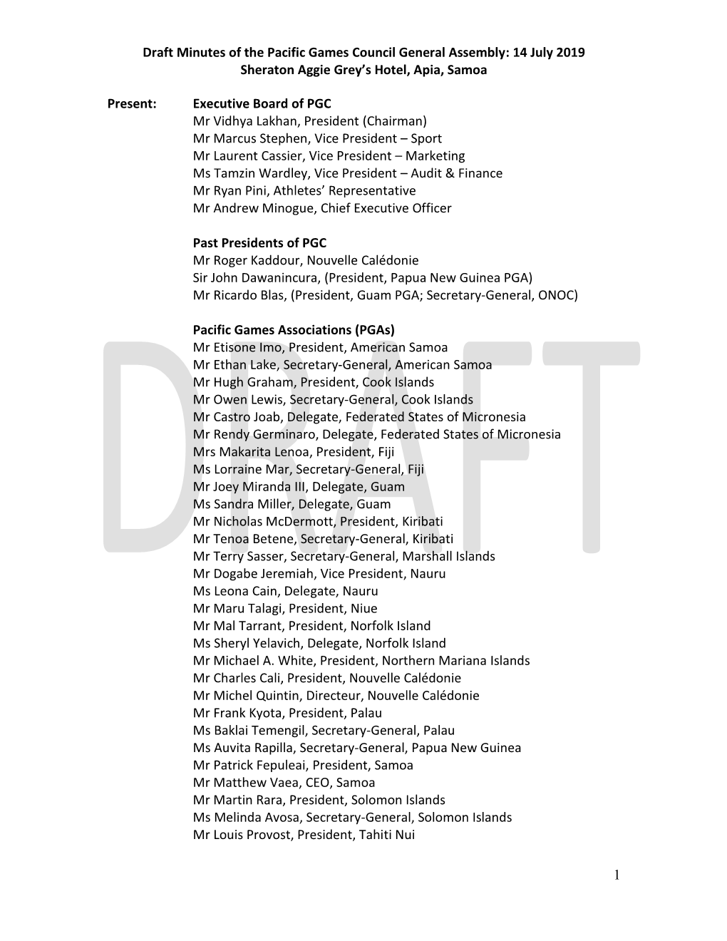 Draft Minutes of the Pacific Games Council General Assembly: 14 July 2019 Sheraton Aggie Grey's Hotel, Apia, Samoa 1 Present