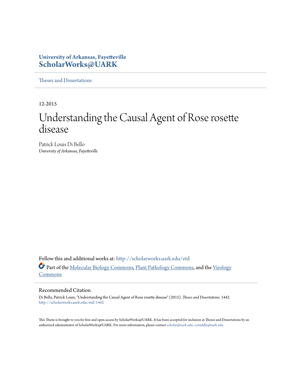 Understanding the Causal Agent of Rose Rosette Disease Patrick Louis Di Bello University of Arkansas, Fayetteville