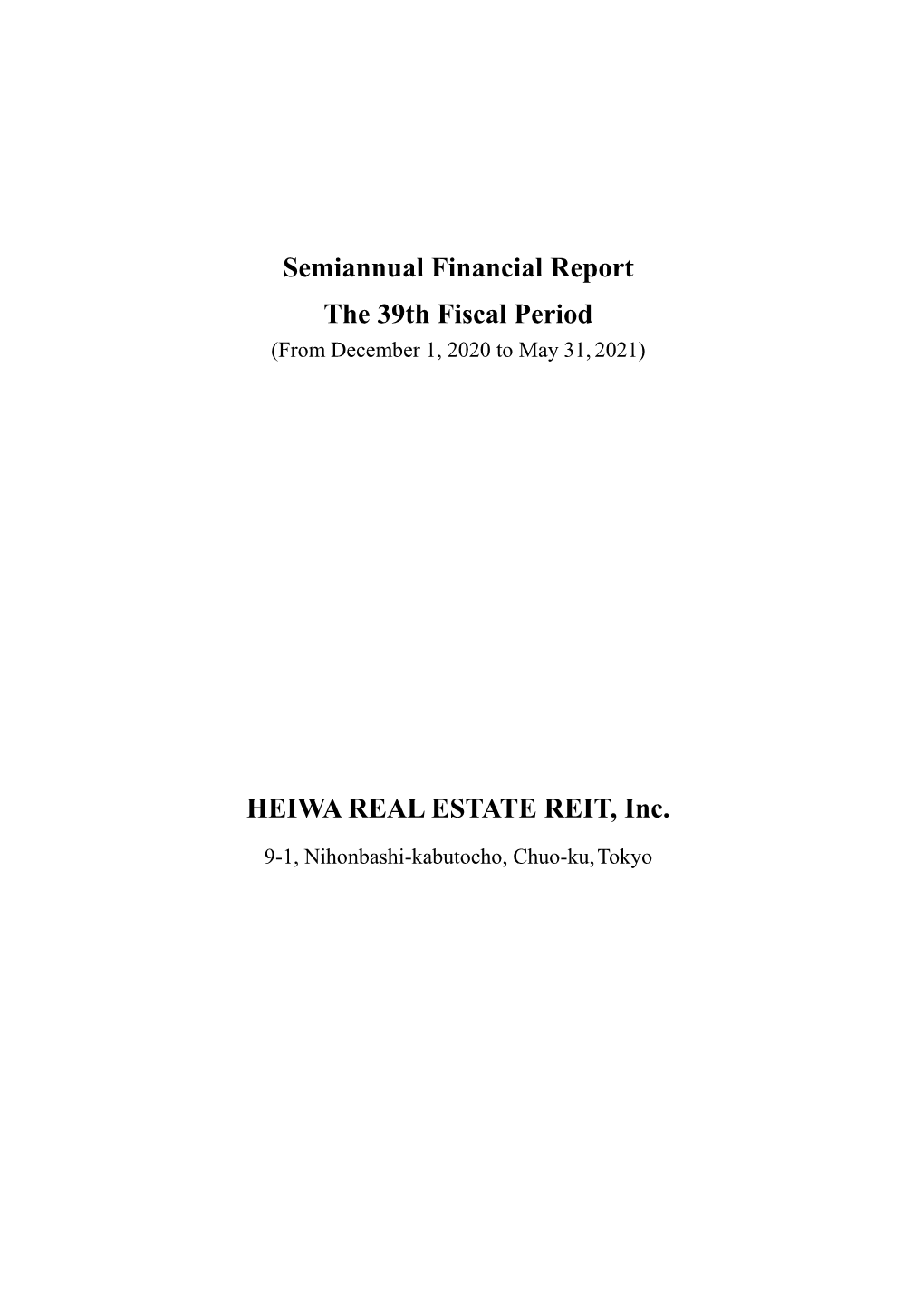 Semiannual Financial Report the 39Th Fiscal Period HEIWA REAL