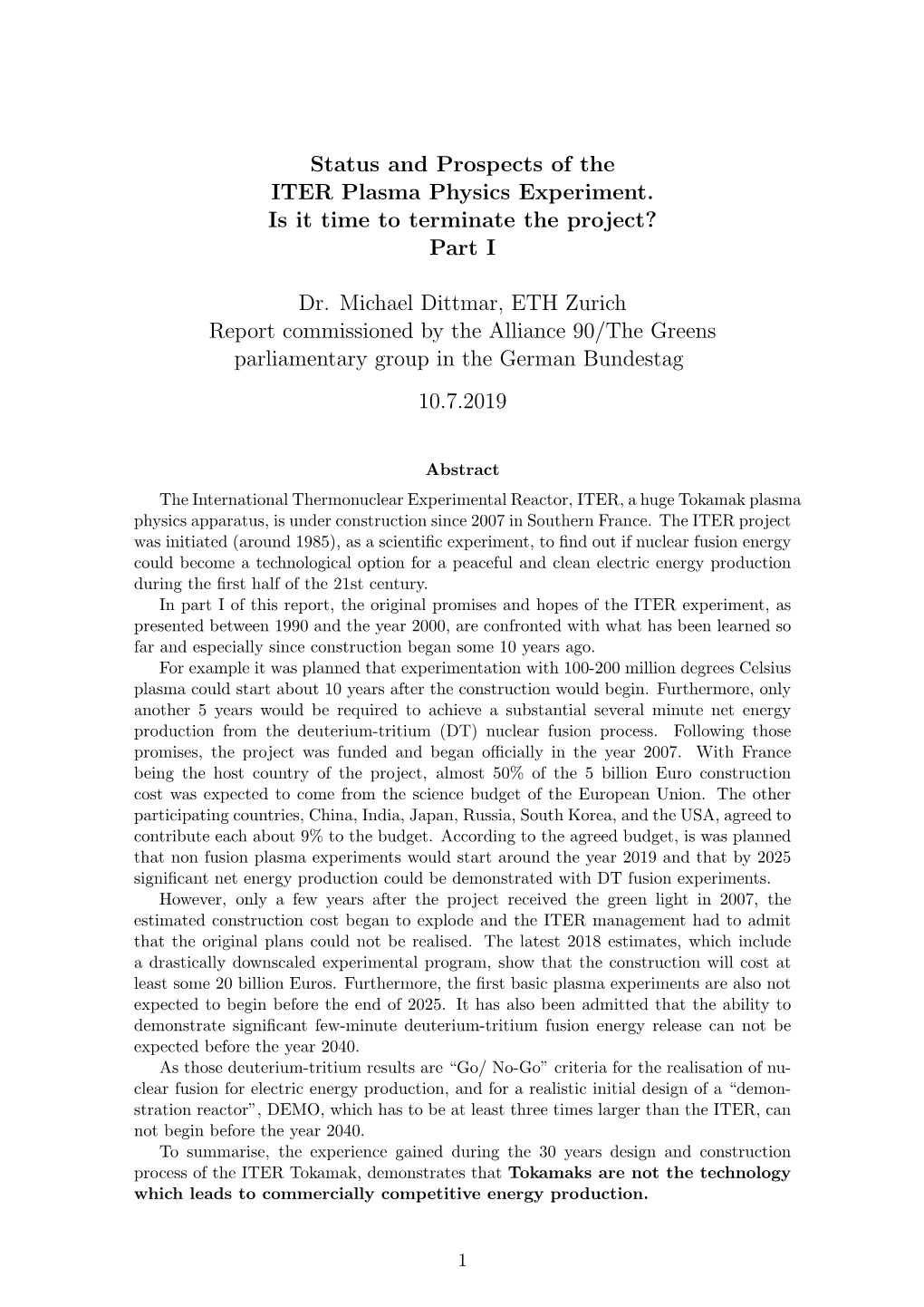 Status and Prospects of the ITER Plasma Physics Experiment. Is It Time to Terminate the Project? Part I