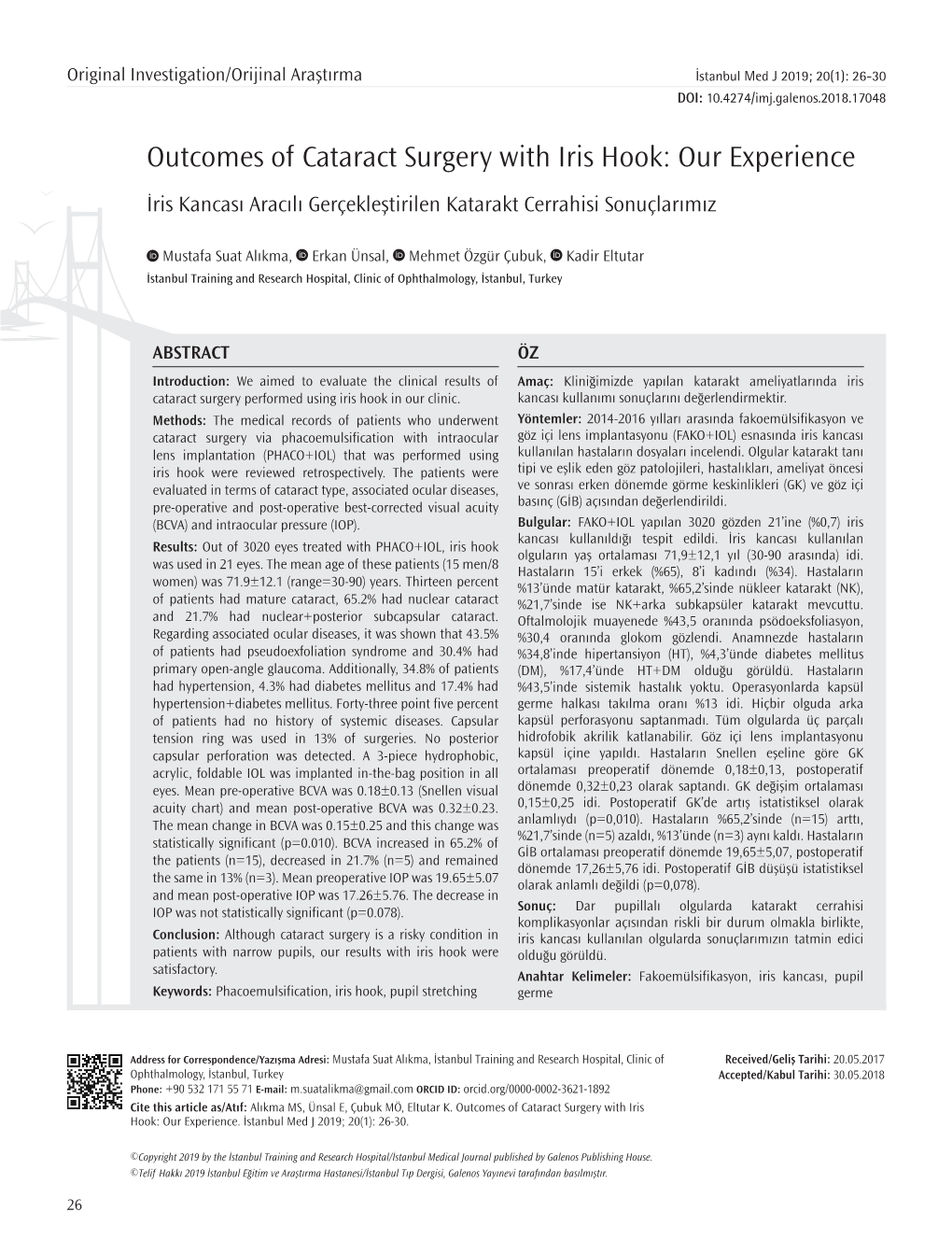 Outcomes of Cataract Surgery with Iris Hook: Our Experience İris Kancası Aracılı Gerçekleştirilen Katarakt Cerrahisi Sonuçlarımız