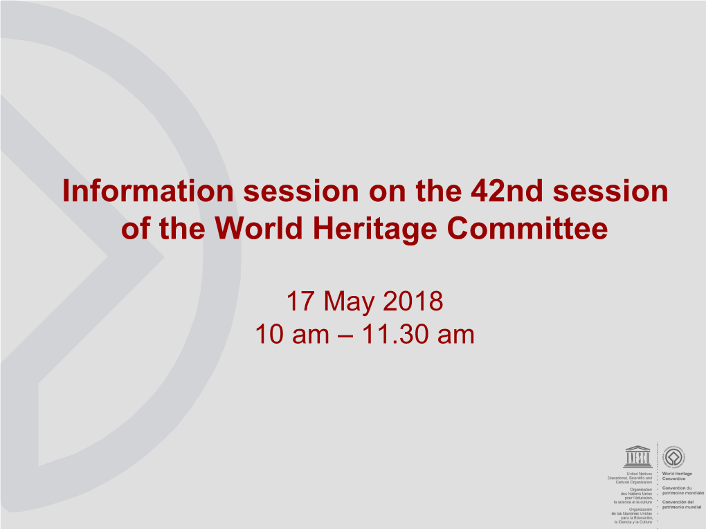 Information Session on the 42Nd Session of the World Heritage Committee