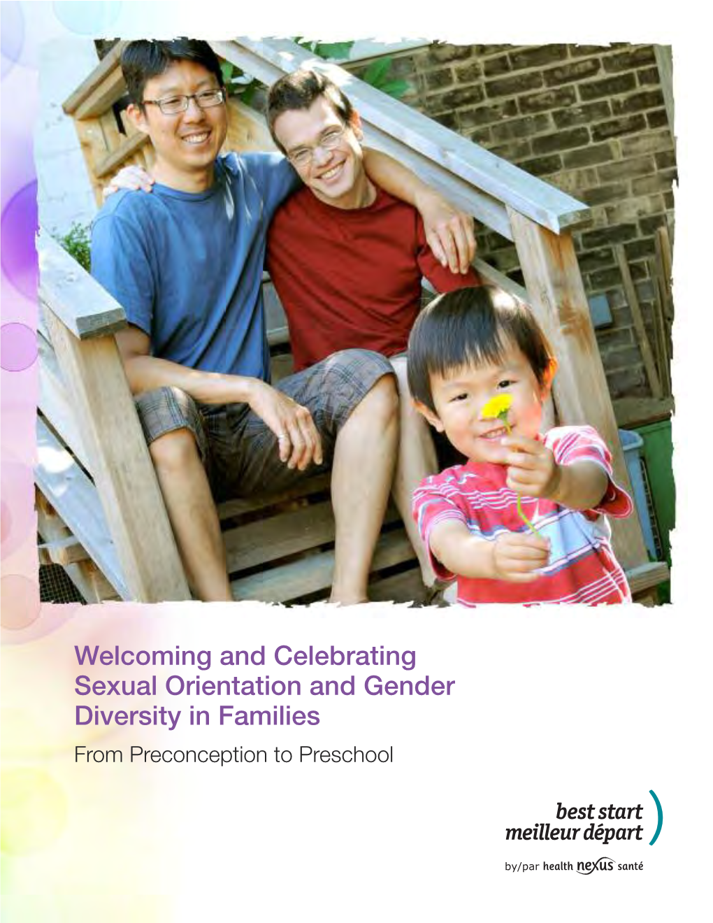 Welcoming and Celebrating Sexual Orientation and Gender Diversity in Families from Preconception to Preschool Acknowledgements