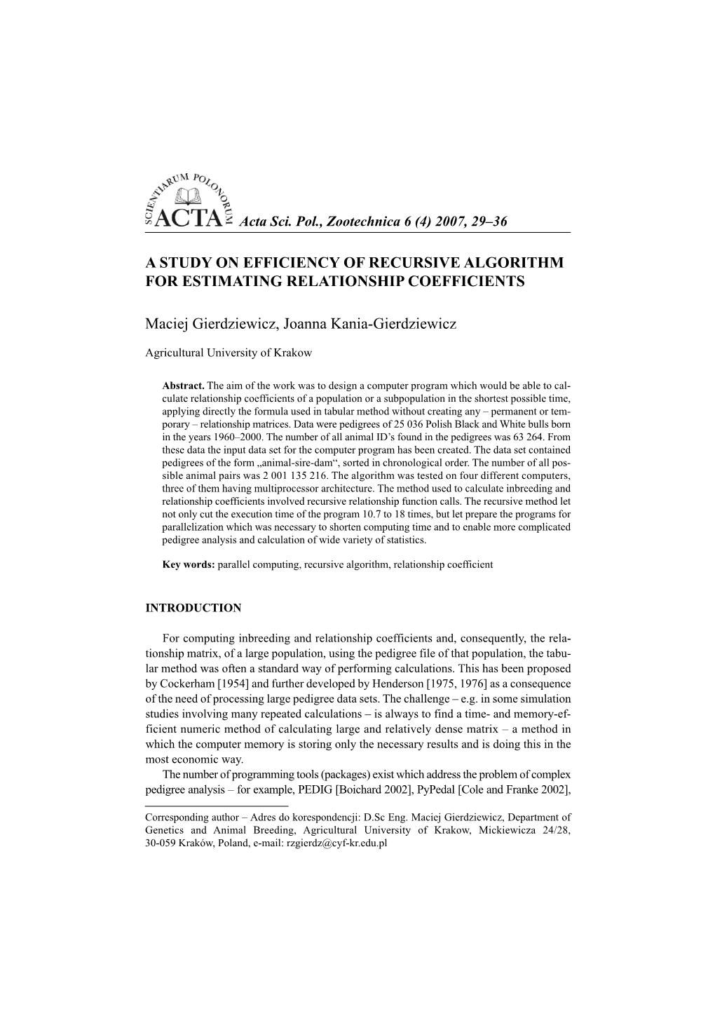 A STUDY on EFFICIENCY of RECURSIVE ALGORITHM for ESTIMATING RELATIONSHIP COEFFICIENTS Maciej Gierdziewicz, Joanna Kania-Gierdzie