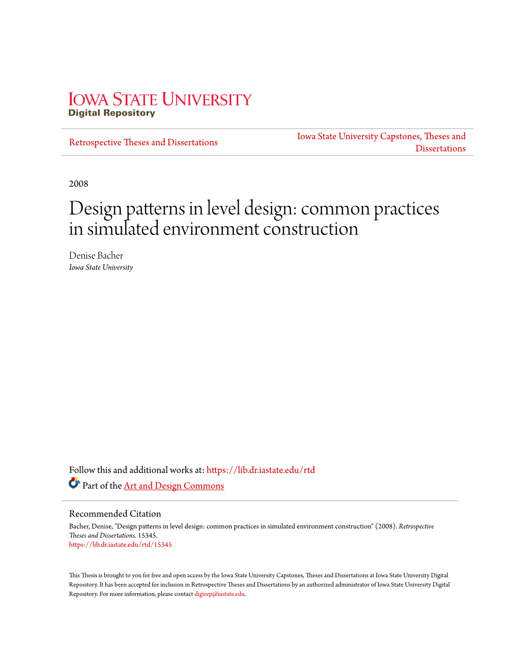 Design Patterns in Level Design: Common Practices in Simulated Environment Construction Denise Bacher Iowa State University