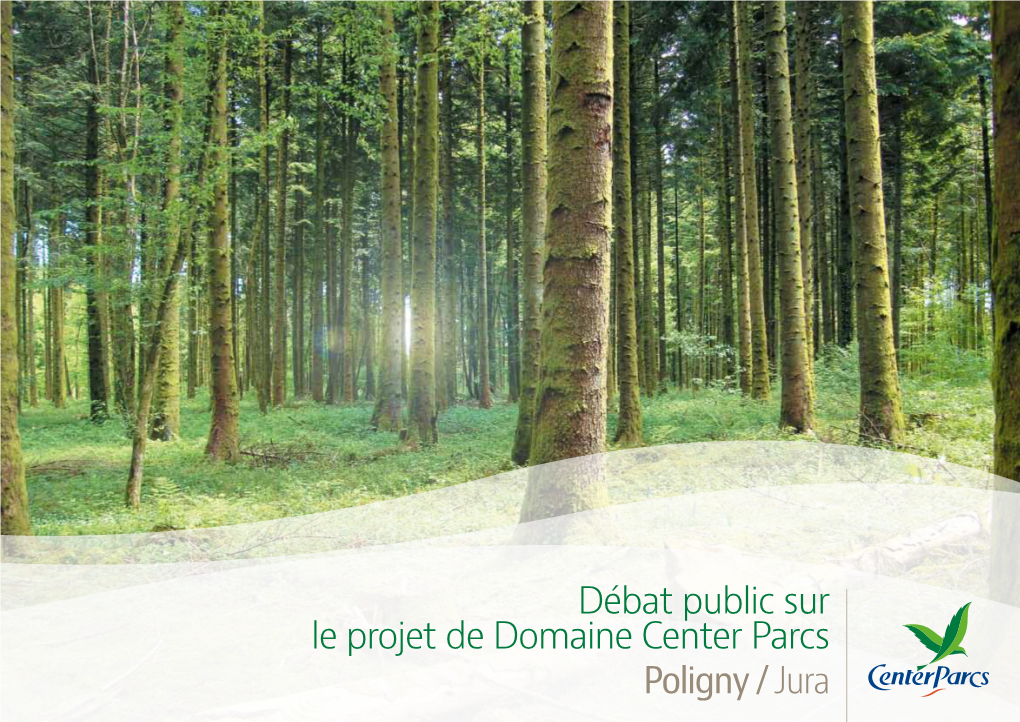 Débat Public Sur Le Projet De Domaine Center Parcs Poligny / Jura 2