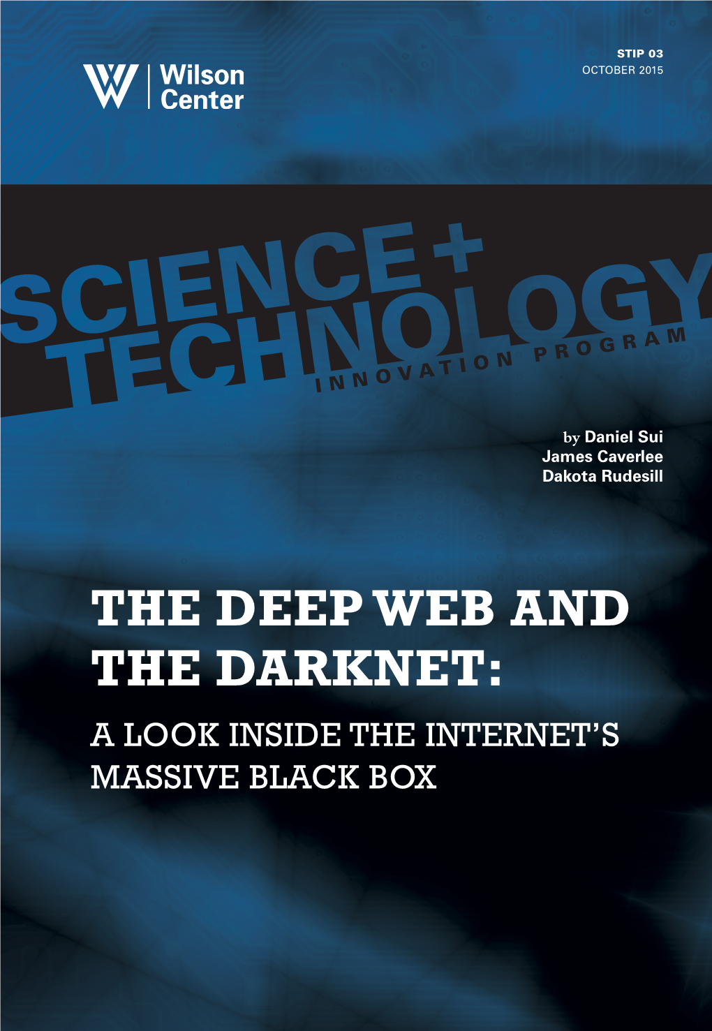 The Deep Web and the Darknet: a Look Inside the Internet’S Massive Black Box 1 Stip | the Deep Web and the Darknet