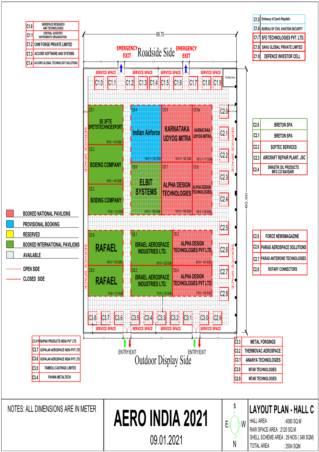 Hall C Aero India 2021 E W Hall Area : 4080 Sq.M Raw Space Area : 2120 Sq.M Shell Scheme Area : 29 Nos ( 348 Sqm) 09.01.2021 N Total Area : 2504 Sqm