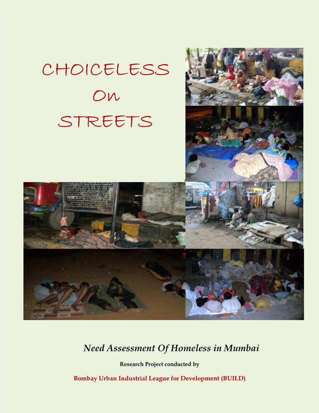 Choiceless on Streets : Need Assessment of Homeless in Mumbai 1 1