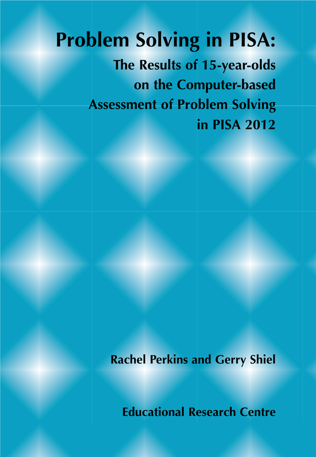 Problem Solving in PISA: the Results of 15-Year-Olds on the Computer-Based Assessment of Problem Solving in PISA 2012