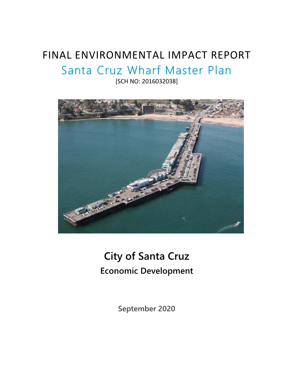 FINAL ENVIRONMENTAL IMPACT REPORT Santa Cruz Wharf Master Plan [SCH NO: 2016032038]