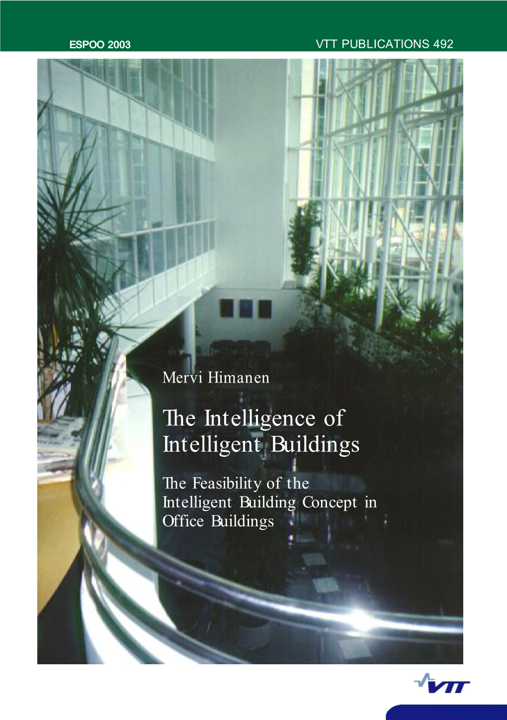 The Intelligence of Intelligent Buildings the of Feasibility the Intelligent Building Concept in Office Buildings ESPOO 2003