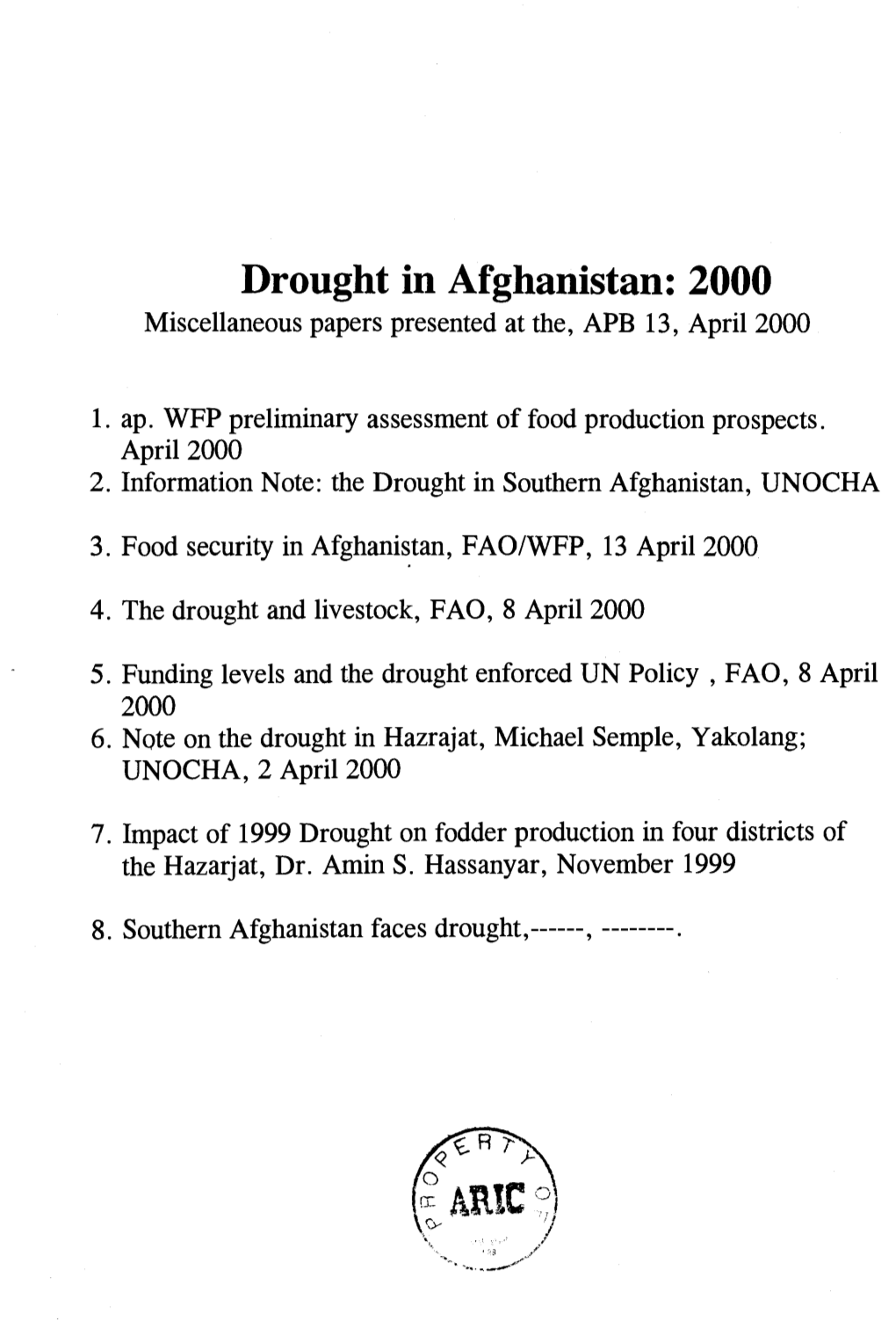 Drought in Afghanistan: 2000 Miscellaneous Papers Presented at The, APB 13, April 2000