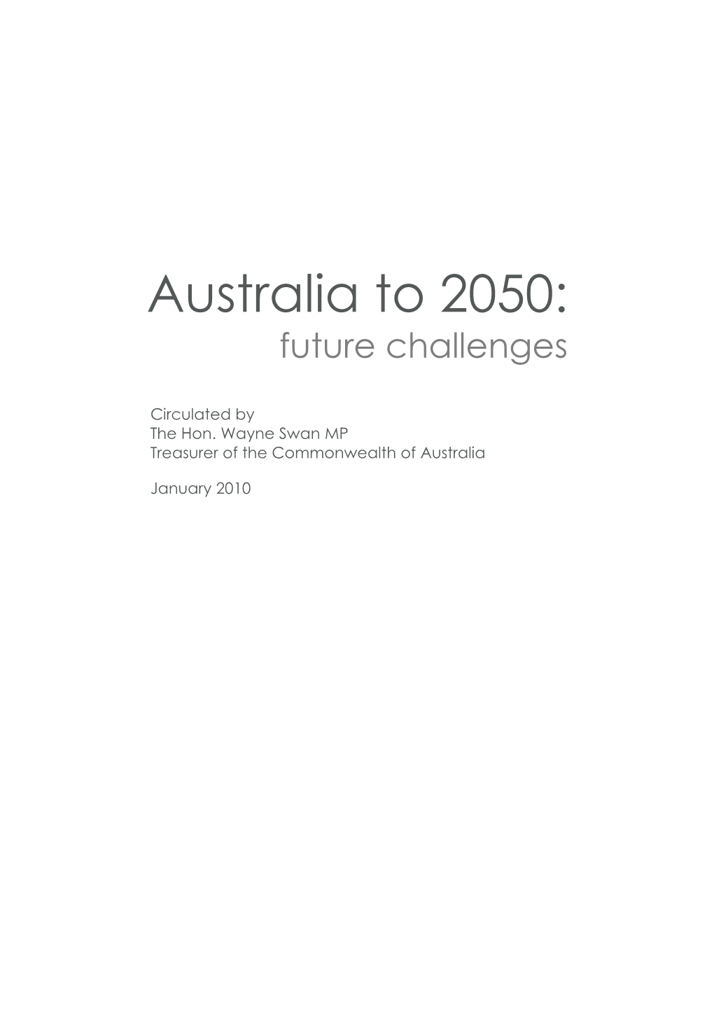 Intergenerational Report 2010 Provides a Comprehensive Analysis of the Challenges That Australia Will Face Over the Next Forty Years