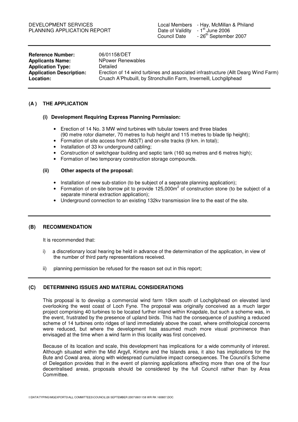 DEVELOPMENT SERVICES Local Members - Hay, Mcmillan & Philand PLANNING APPLICATION REPORT Date of Validity - 1St June 2006 Council Date - 26 Th September 2007