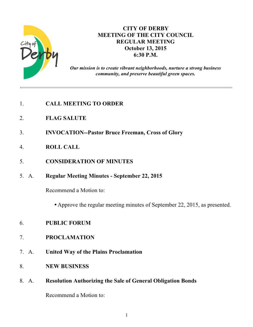 CITY of DERBY MEETING of the CITY COUNCIL REGULAR MEETING October 13, 2015 6:30 P.M. 1. CALL MEETING to ORDER 2. FLAG SALUTE 3