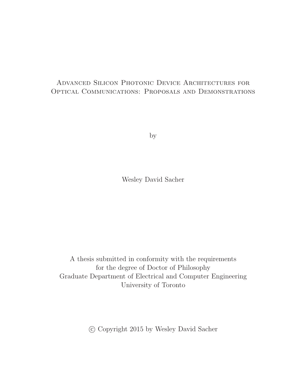 Advanced Silicon Photonic Device Architectures for Optical Communications: Proposals and Demonstrations by Wesley David Sacher A