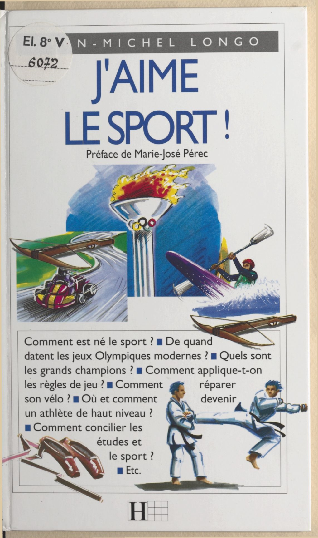 J'aime LE SPORT ! Sources Iconographiques Dessins : Les Dessins En Couleur Sont De Stéphane Frouard