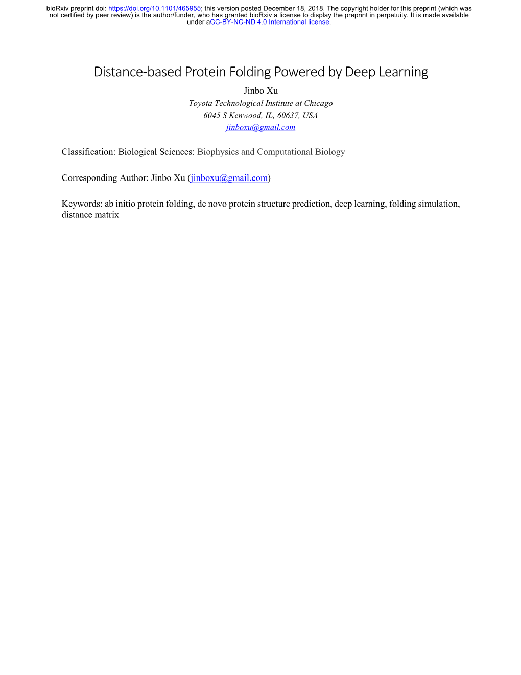 Distance-Based Protein Folding Powered by Deep Learning Jinbo Xu Toyota Technological Institute at Chicago 6045 S Kenwood, IL, 60637, USA Jinboxu@Gmail.Com