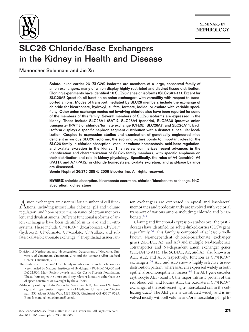 SLC26 Chloride/Base Exchangers in the Kidney in Health and Disease Manoocher Soleimani and Jie Xu
