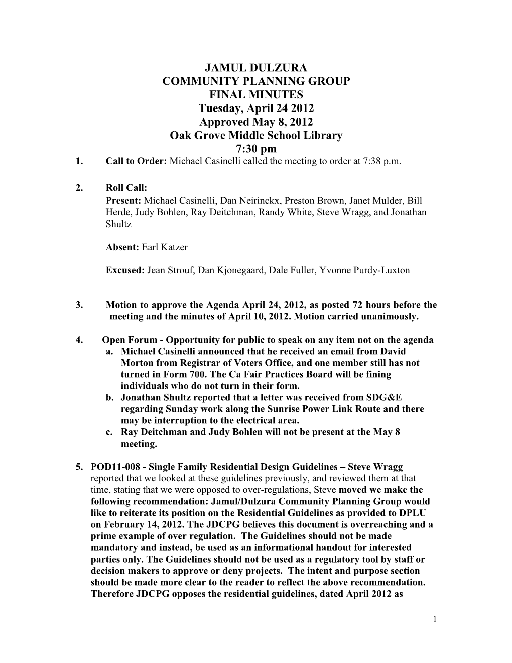 JAMUL DULZURA COMMUNITY PLANNING GROUP FINAL MINUTES Tuesday, April 24 2012 Approved May 8, 2012 Oak Grove Middle School Library 7:30 Pm 1