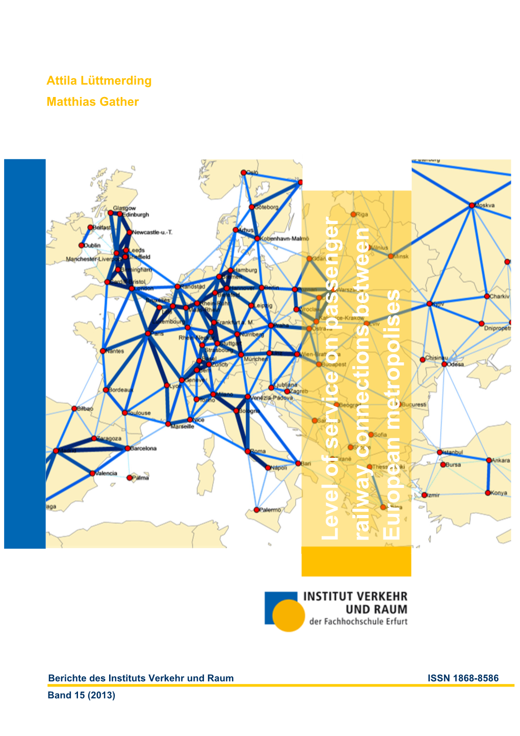 Level of Service on Passenger Railway Connections Between European Metropolises