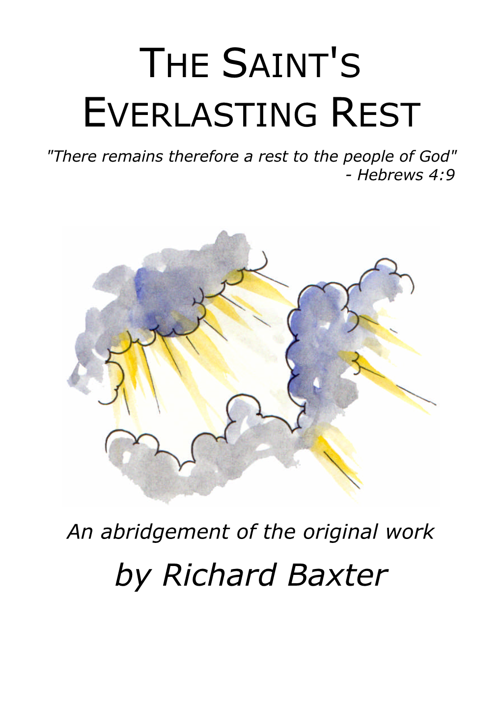 THE SAINT's EVERLASTING REST "There Remains Therefore a Rest to the People of God" - Hebrews 4:9