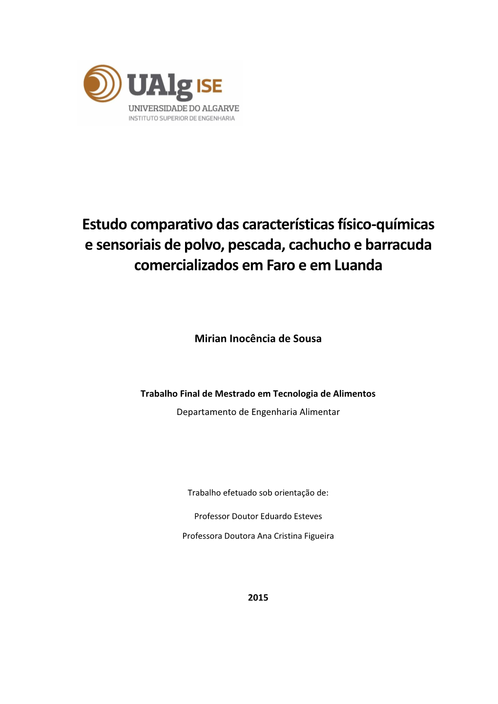 Estudo Comparativo Das Características Físico-Químicas E Sensoriais De Polvo, Pescada, Cachucho E Barracuda Comercializados Em Faro E Em Luanda