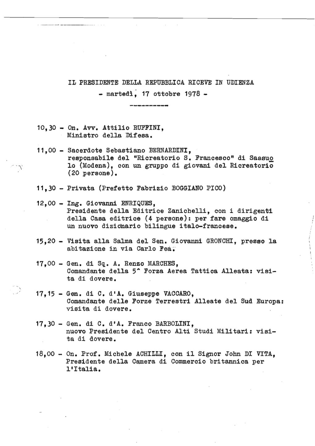 II PRESIDENTE DELLA REPUBBLICA RICEVE in UDIENZA - Martedì, 17 Ottobre 1978