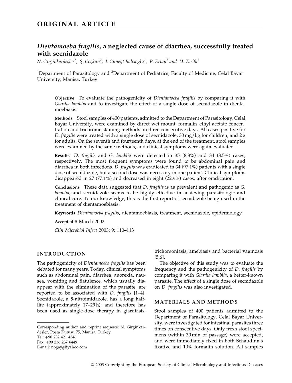 Dientamoeba Fragilis, a Neglected Cause of Diarrhea, Successfully Treated with Secnidazole N