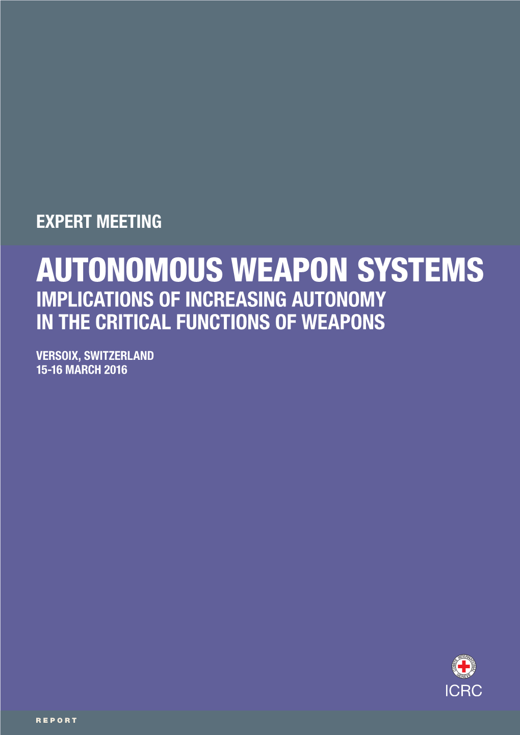 Autonomous Weapon Systems Implications of Increasing Autonomy in the Critical Functions of Weapons