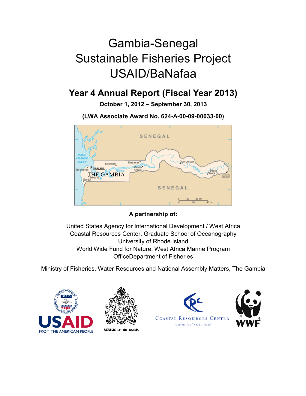 Gambia-Senegal Sustainable Fisheries Project USAID/Banafaa Year 4 Annual Report (Fiscal Year 2013) October 1, 2012 – September 30, 2013