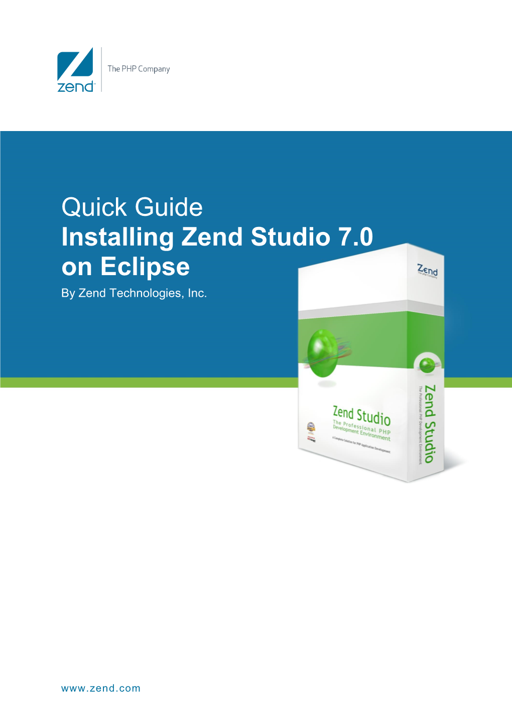 Quick Guide Installing Zend Studio 7.0 on Eclipse by Zend Technologies, Inc