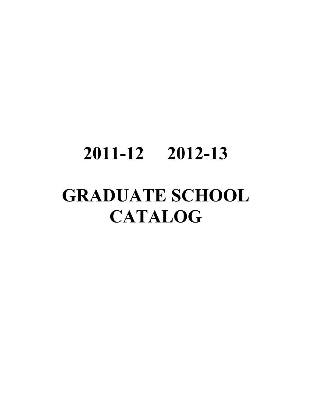 2011-12 2012-13 Graduate School Catalog
