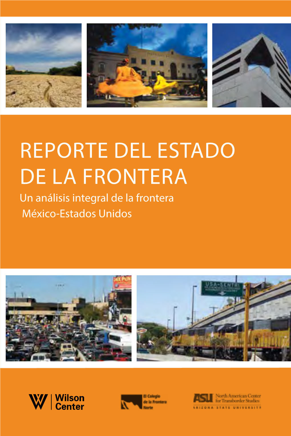 Resumen Ejecutivo Reporte Del Estado De La Frontera Un Análisis Integral De La Frontera México-Estados Unidos