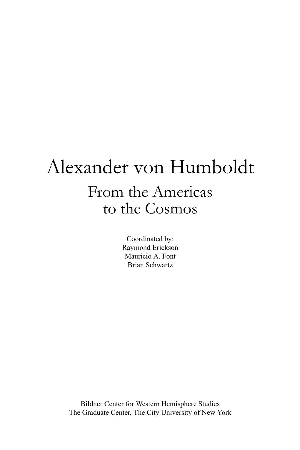 Alexander Von Humboldt from the Americas to the Cosmos