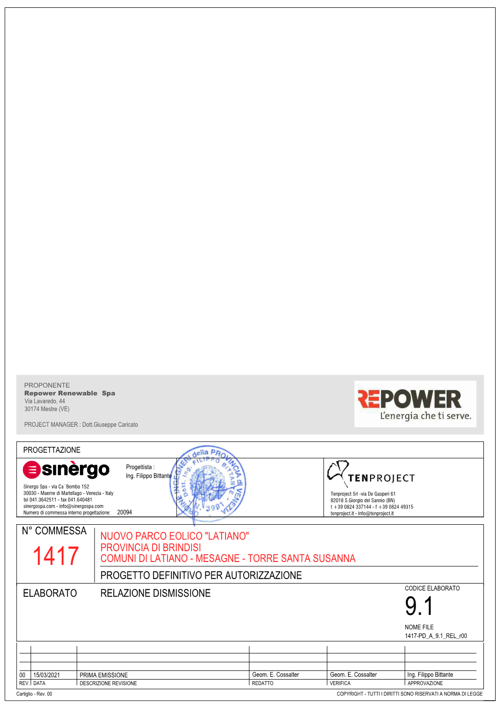 MESAGNE - TORRE SANTA SUSANNA PROGETTO DEFINITIVO PER AUTORIZZAZIONE CODICE ELABORATO ELABORATO RELAZIONE DISMISSIONE 9.1 NOME FILE 1417-PD a 9.1 REL R00