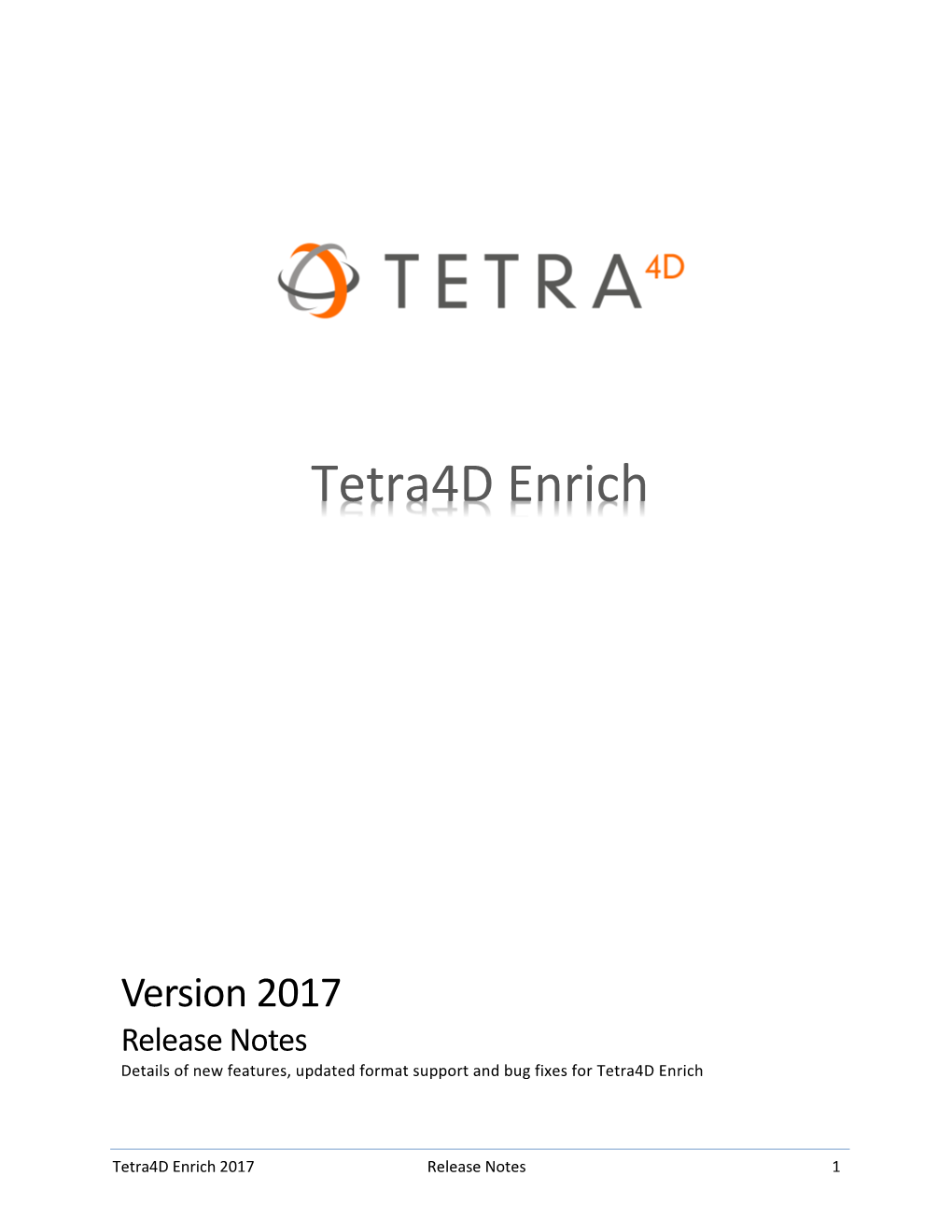 Tetra4d Enrich 2017 Release Notes 1 Table of Contents