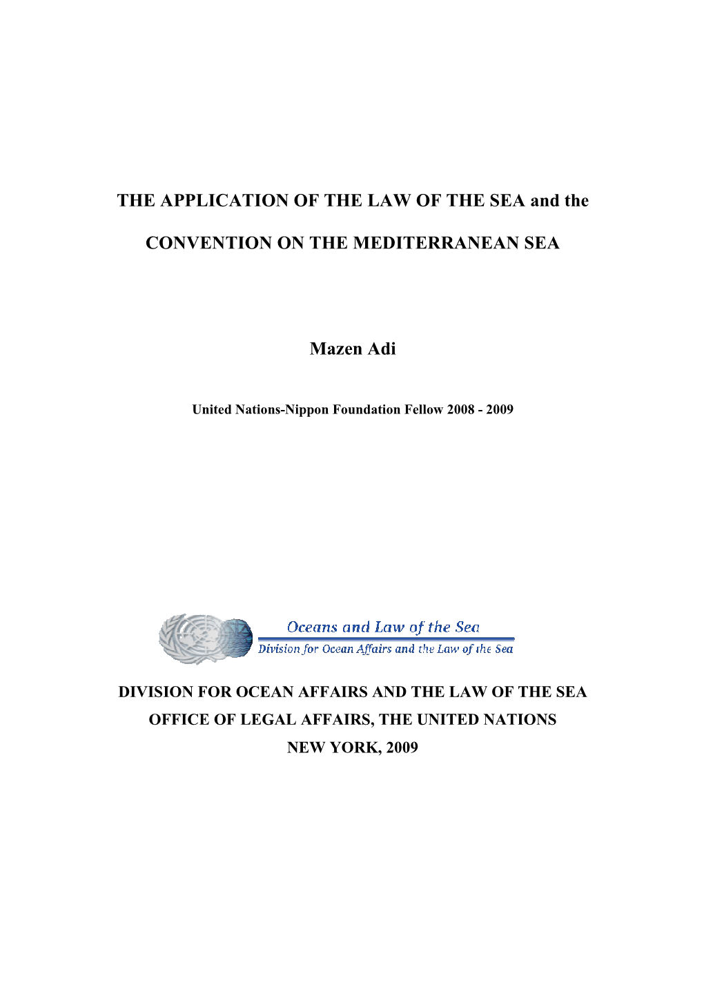 THE APPLICATION of the LAW of the SEA and the CONVENTION