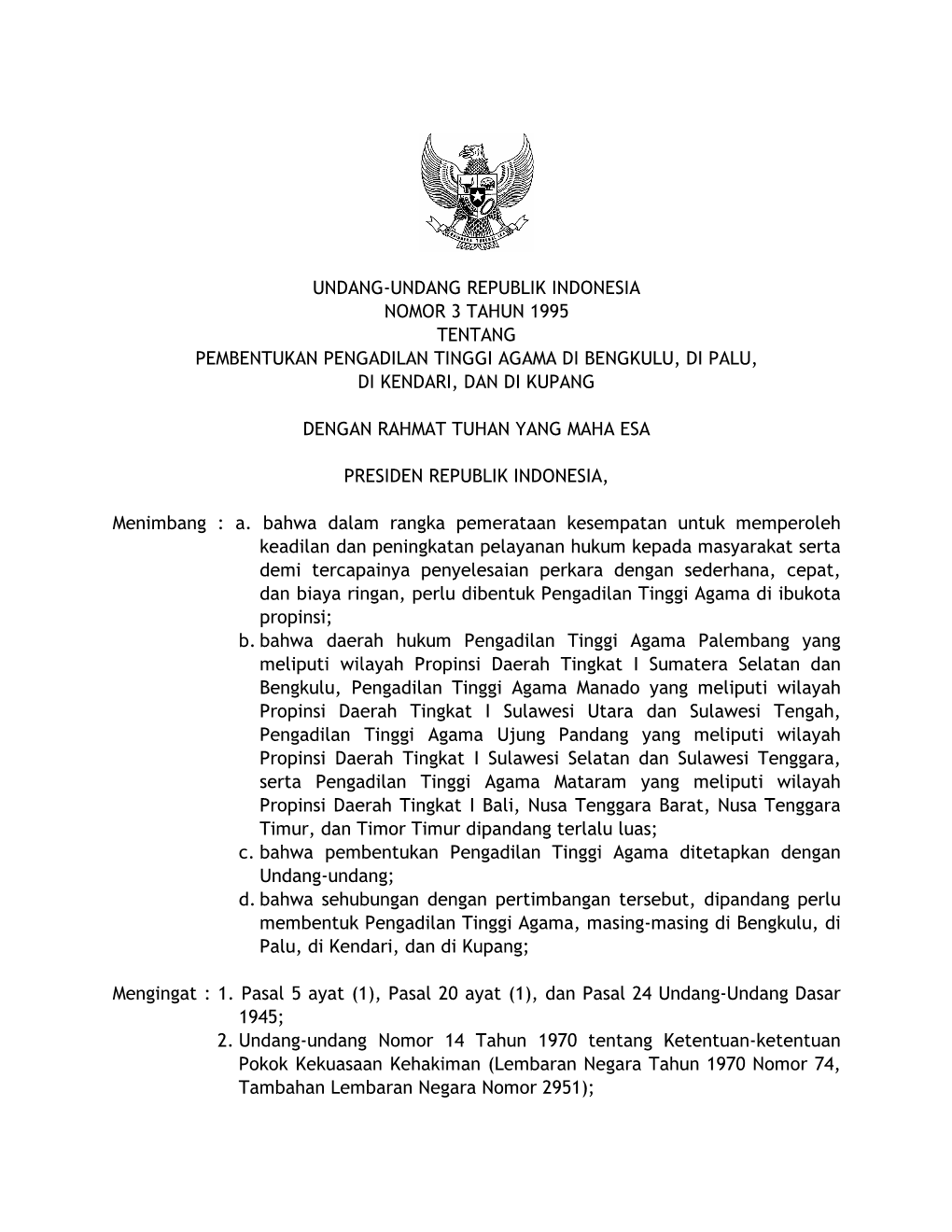 Undang-Undang Republik Indonesia Nomor 3 Tahun 1995 Tentang Pembentukan Pengadilan Tinggi Agama Di Bengkulu, Di Palu, Di Kendari, Dan Di Kupang