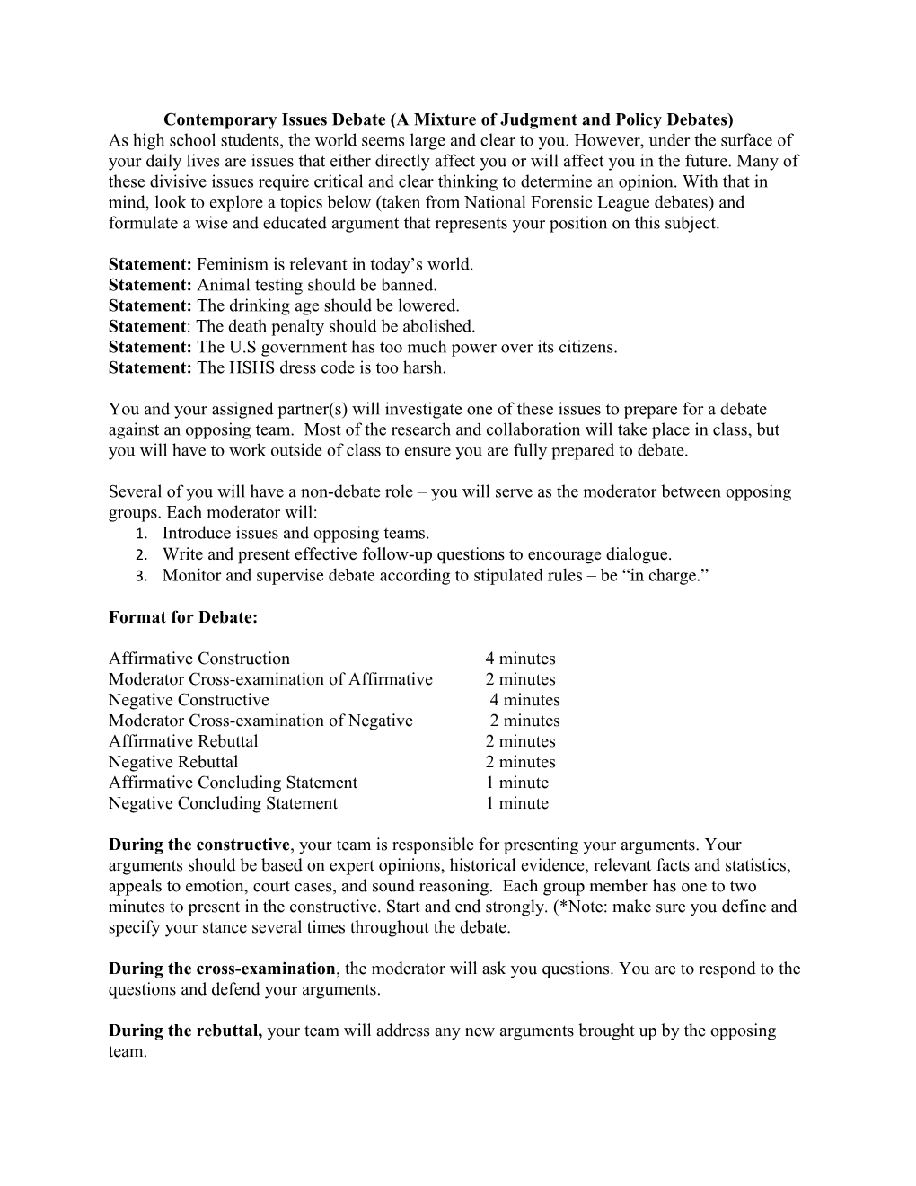 Contemporary Issues Debate (A Mixture of Judgment and Policy Debates)