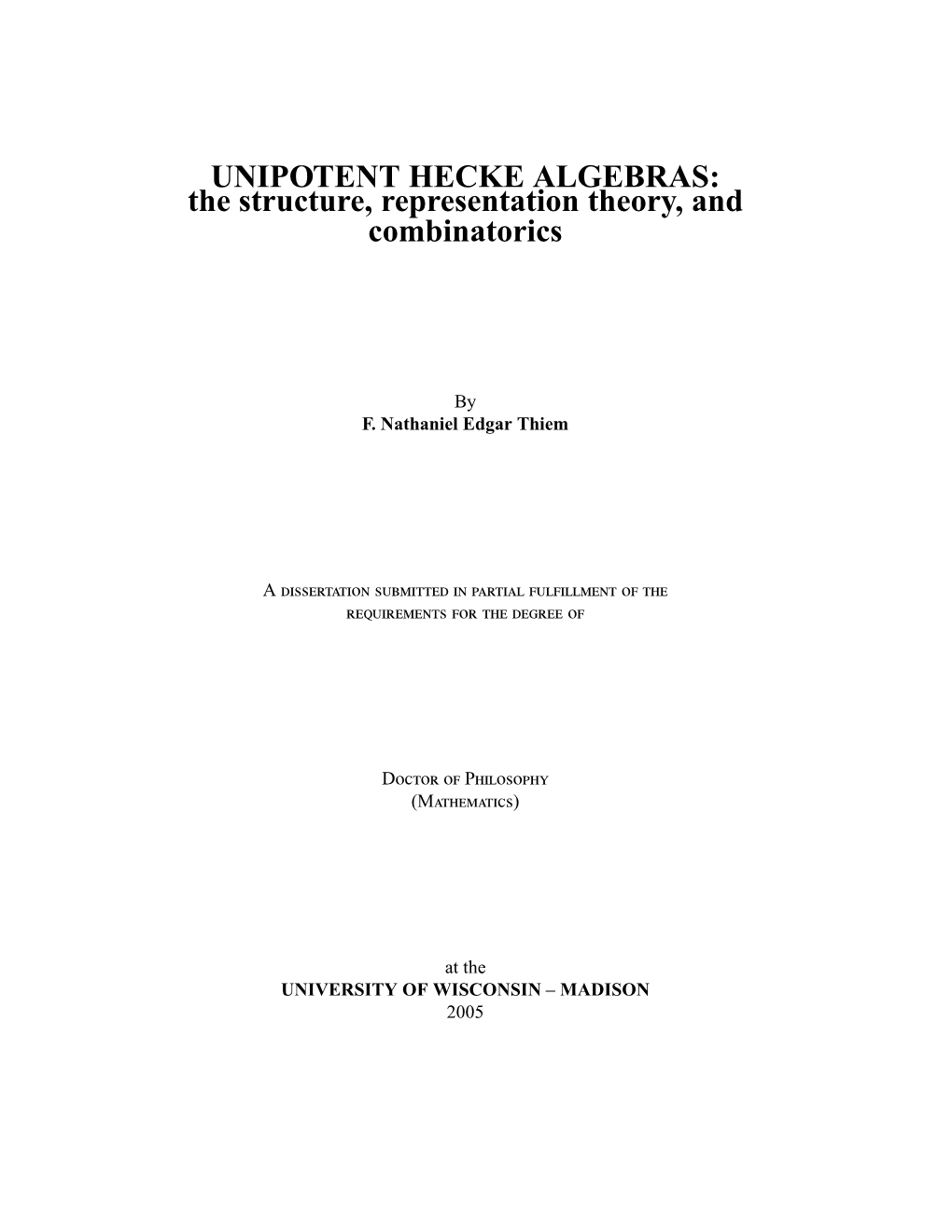 UNIPOTENT HECKE ALGEBRAS: the Structure, Representation Theory, and Combinatorics