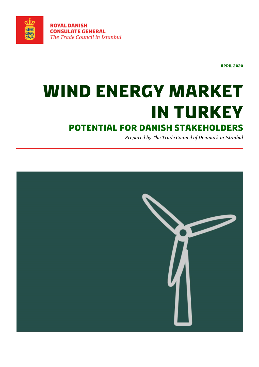 WIND ENERGY MARKET in TURKEY POTENTIAL for DANISH STAKEHOLDERS Prepared by the Trade Council of Denmark in Istanbul