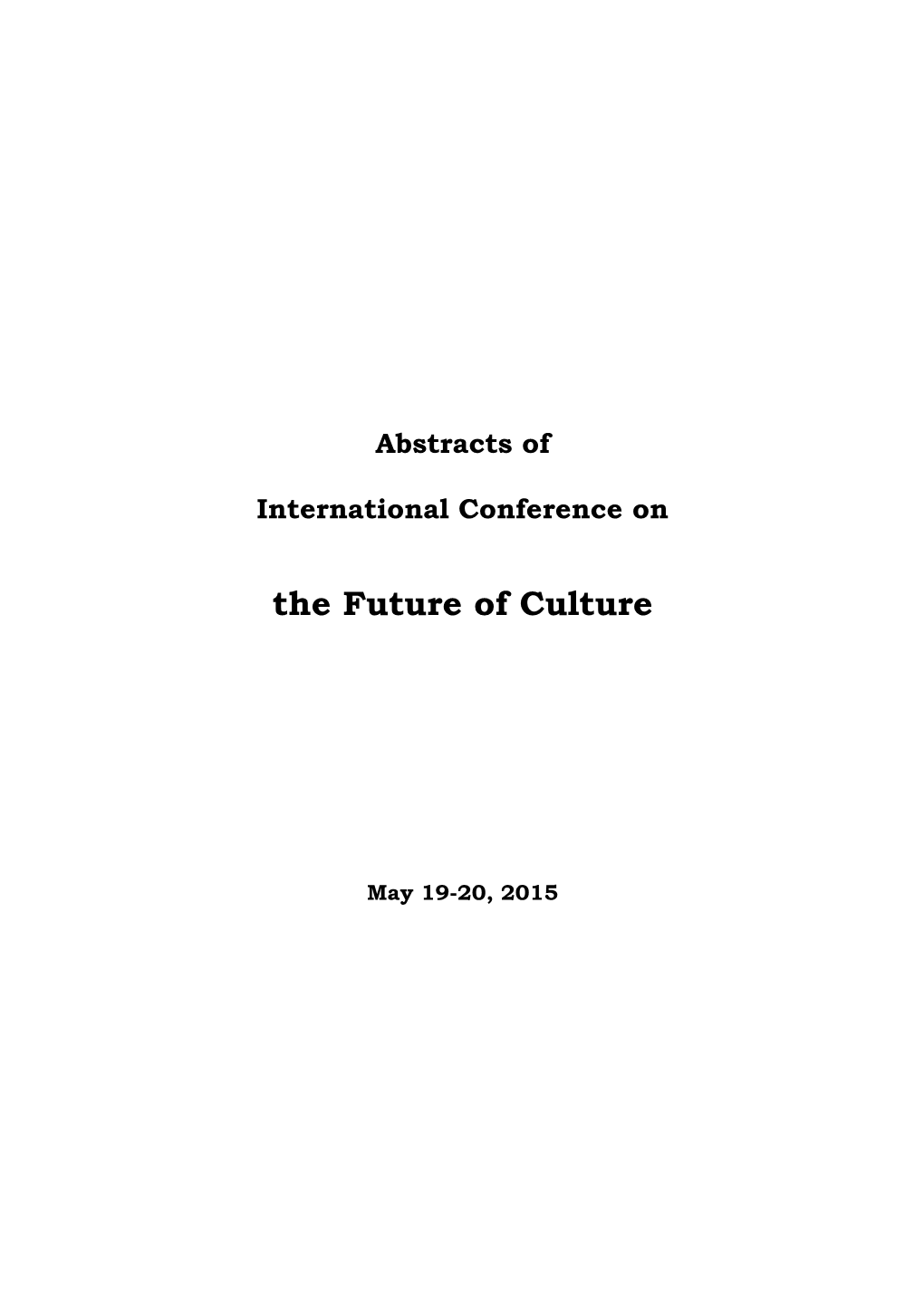 Abstracts of International Conference on the Future of Culture