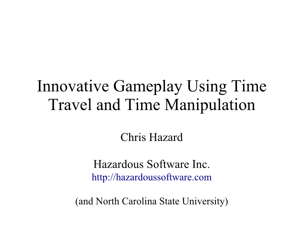 Innovative Gameplay Using Time Travel and Time Manipulation