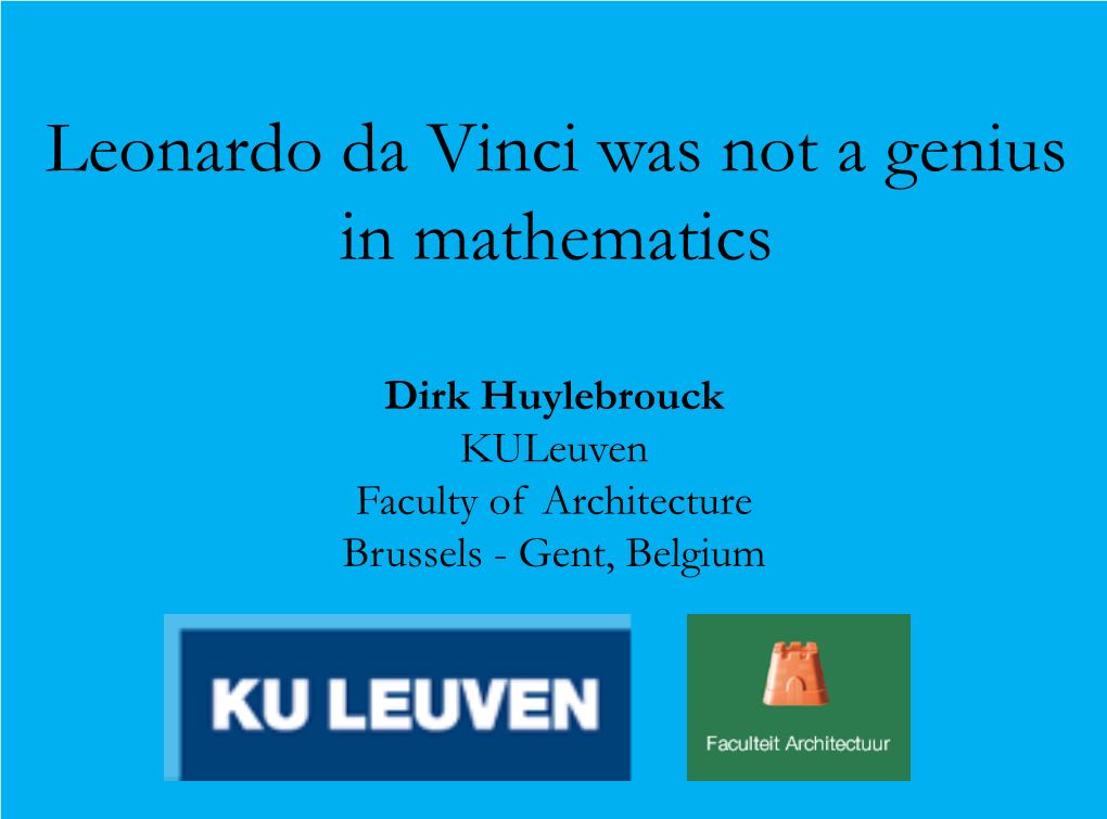 Dirk Huylebrouck: Leonardo Da Vinci Was Not a Genius in Mathematics