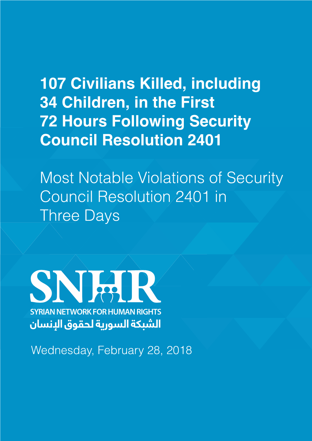 107 Civilians Killed, Including 34 Children, in the First 72 Hours Following Security Council Resolution 2401