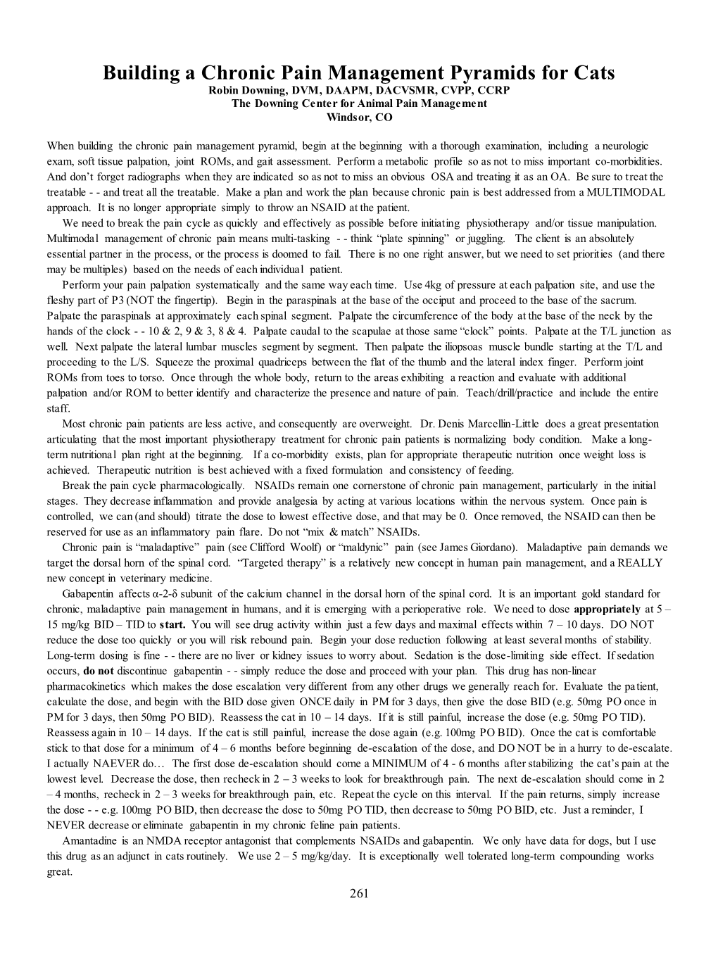 Building a Chronic Pain Management Pyramids for Cats Robin Downing, DVM, DAAPM, DACVSMR, CVPP, CCRP the Downing Center for Animal Pain Management Windsor, CO