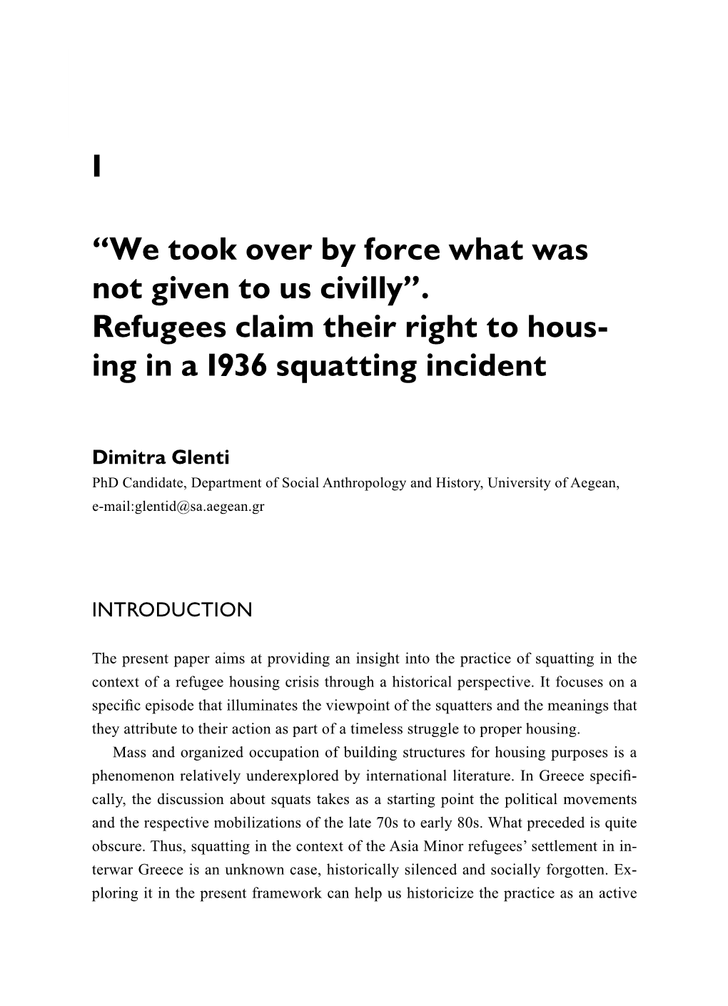 “We Took Over by Force What Was Not Given to Us Civilly”. Refugees Claim Their Right to Hous- Ing in a 1936 Squatting Incident